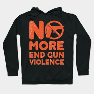 No More End Gun Violence Hoodie